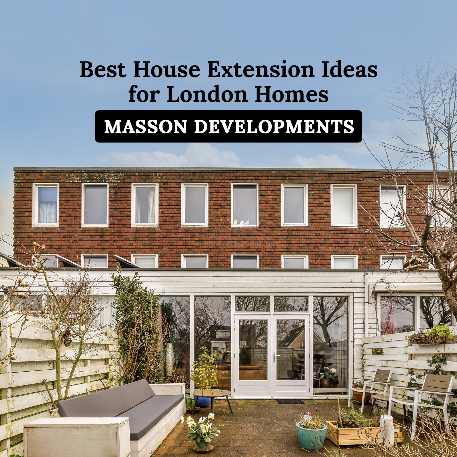 Best House Extension Ideas for London Homes Masson Developments